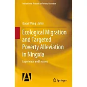 Ecological Migration and Precision-Targeting Poverty Alleviation in Ningxia: Experience and Lessons