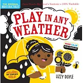 Indestructibles: Play in Any Weather (High Color High Contrast): Chew Proof - Rip Proof - Nontoxic - 100% Washable (Book for Babies, Newborn Books, Sa