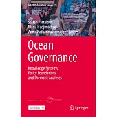 Ocean Governance: Knowledge Systems, Policy Foundations and Thematic Analyses