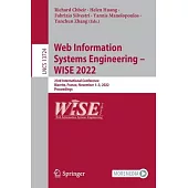 Web Information Systems Engineering - Wise 2022: 23rd International Conference, Biarritz, France, November 1-3, 2022, Proceedings