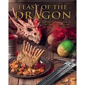 Feast of the Dragon Cookbook: The Unofficial House of the Dragon and Game of Thrones Cookbook
