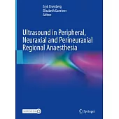 Ultrasound in Peripheral, Neuraxial and Perineuraxial Regional Anaesthesia
