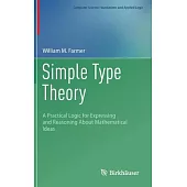 Simple Type Theory: Practical Logic for Expressing and Reasoning about Mathematical Ideas