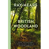 British Woodland: A Story of Ancient Wisdom and the Trees That Look After Us