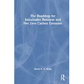 The Roadmap for Sustainable Business and Net Zero Carbon Emission