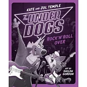 The Underdogs Rock ’n’ Roll Over