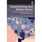 Cyberbullying and Online Harms: Preventions and Interventions from Community to Campus