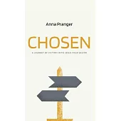 Chosen: A Journey of Victory with Jesus Your Savior