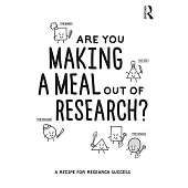 Are You Making a Meal Out of Research?: A Recipe for Research Success