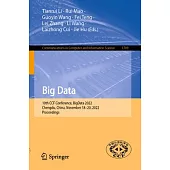 Big Data: 10th Ccf Conference, Bigdata 2022, Chengdu, China, November 18-20, 2022, Proceedings