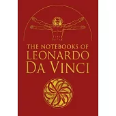 The Notebooks of Leonardo Da Vinci: Selected Extracts from the Writings of the Renaissance Genius