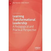 Learning Transformational Leadership: A Pedagogical and Practical Perspective