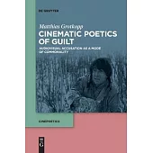 Cinematic Poetics of Guilt: Audiovisual Accusation as a Mode of Commonality