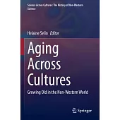 Aging Across Cultures: Growing Old in the Non-Western World