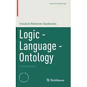 Logic - Language - Ontology: Selected Works