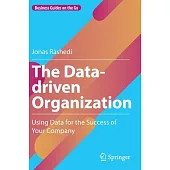 The Data-Driven Organization: Using Data for the Success of Your Company