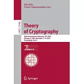 Theory of Cryptography: 20th International Conference, Tcc 2022, Chicago, Il, Usa, November 7-10, 2022, Proceedings, Part II