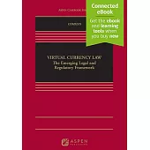 Virtual Currency Law: The Emerging Legal and Regulatory Framework