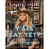 Y’All Eat Yet?: Welcome to the Pretty B*tchin’ Kitchen