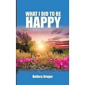 What I Did to Be Happy