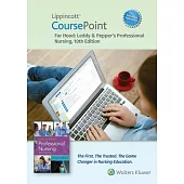 Lippincott Coursepoint Enhanced for Leddy & Pepper’s Professional Nursing