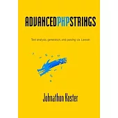Advanced PHP Strings: Text analysis, generation, and parsing via. Laravel