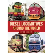 Diesel Locomotives Around the World