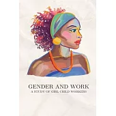 Gender and work A study of girl child workers