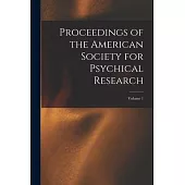 Proceedings of the American Society for Psychical Research; Volume 1