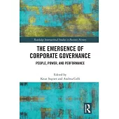 The Emergence of Corporate Governance: People, Power and Performance