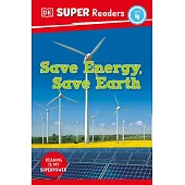 DK Super Readers Level 4 Save Energy, Save Earth