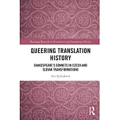 Queering Translation History: Shakespeare’s Sonnets in Czech and Slovak Transformations
