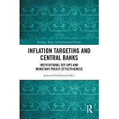 Inflation Targeting and Central Banks: Institutional Set-Ups and Monetary Policy Effectiveness