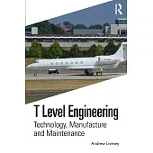 T Level Engineering: Technology, Manufacture and Maintenance