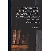 Nitrous Oxide-oxygen Analgesia and Anaesthesia in Normal Labor and Operative Obstetrics