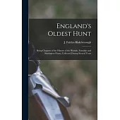 England’s Oldest Hunt: Being Chapters of the History of the Bilsdale, Farndale and Sinnington Hunts, Collected During Several Years