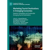 Marketing Tourist Destinations in Emerging Economies: Towards Competitive and Sustainable Emerging Tourist Destinations