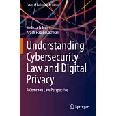 Understanding Cybersecurity Law and Digital Privacy: A Common Law Perspective