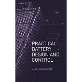 Practical Battery Design and Control