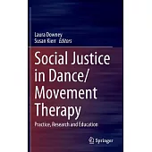Social Justice in Dance/Movement Therapy: Practice, Research and Education