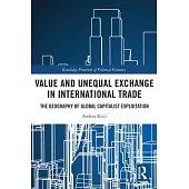 Value and Unequal Exchange in International Trade: The Geography of Global Capitalist Exploitation