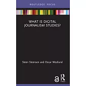 What Is Digital Journalism Studies?