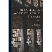 The Collected Works of Dugald Stewart; Volume 5