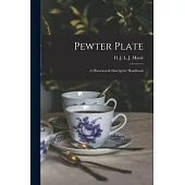 Pewter Plate: A Historical & Descrptive Handbook