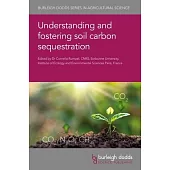 Understanding and Fostering Soil Carbon Sequestration