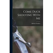 Come Duck Shooting With Me