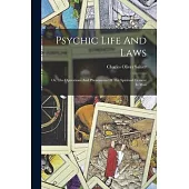 Psychic Life And Laws: Or, The Operations And Phenomena Of The Spiritual Element In Man