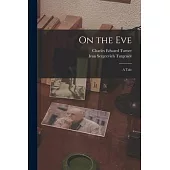 On the Eve: A Tale