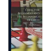 Chess for Beginners and the Beginnings of Chess