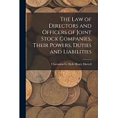The Law of Directors and Officers of Joint Stock Companies, Their Powers, Duties and Liabilities
